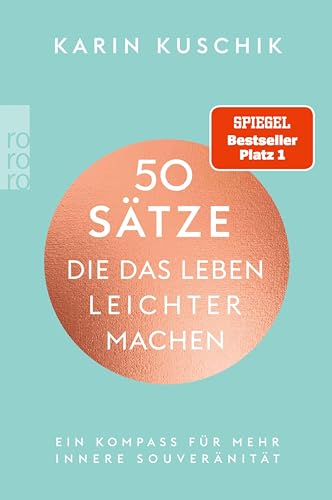 50 Sätze, die das Leben leichter machen: Ein...